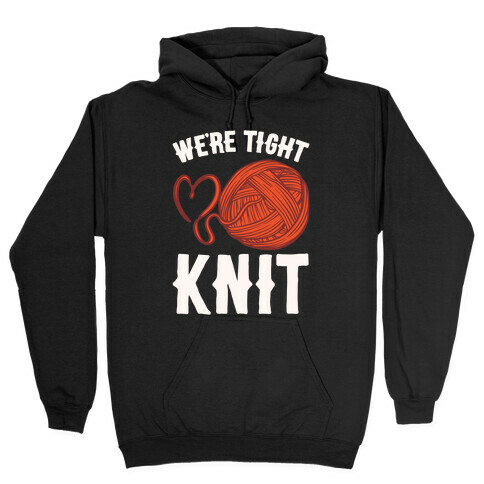 We're Tight Knit (Red Yarn) Pairs Shirt White Print Hooded Sweatshirt