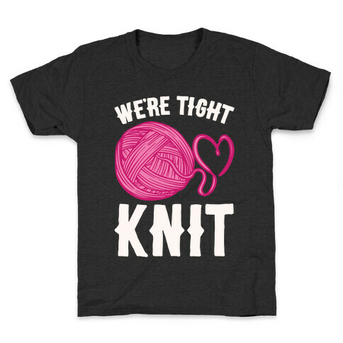 We're Tight Knit (Pink Yarn) Pairs Shirt White Print Kids T-Shirt