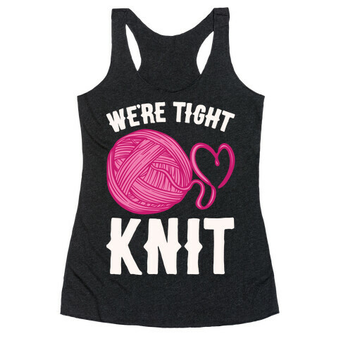 We're Tight Knit (Pink Yarn) Pairs Shirt White Print Racerback Tank Top