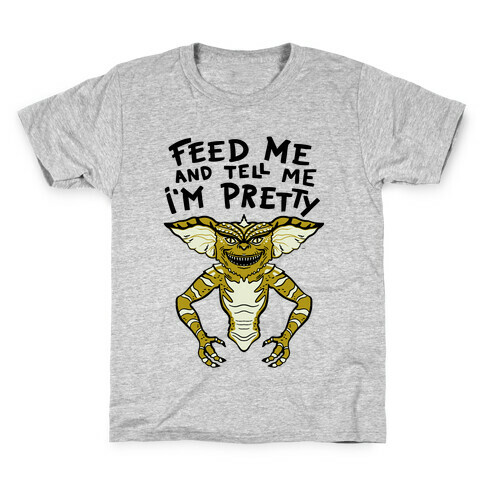 Feed Me And Tell Me I'm Pretty Mogwai Gremlin Parody Kids T-Shirt