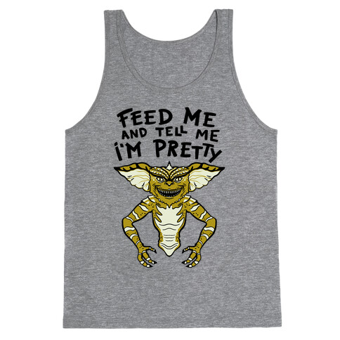 Feed Me And Tell Me I'm Pretty Mogwai Gremlin Parody Tank Top