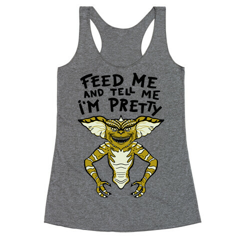 Feed Me And Tell Me I'm Pretty Mogwai Gremlin Parody Racerback Tank Top