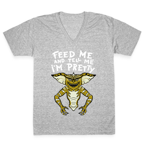 Feed Me And Tell Me I'm Pretty Mogwai Gremlin Parody V-Neck Tee Shirt