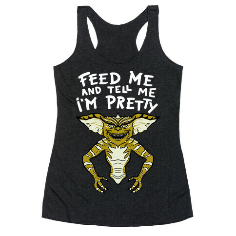 Feed Me And Tell Me I'm Pretty Mogwai Gremlin Parody Racerback Tank Top