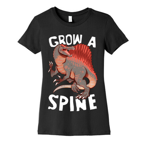 Grow A Spine Womens T-Shirt