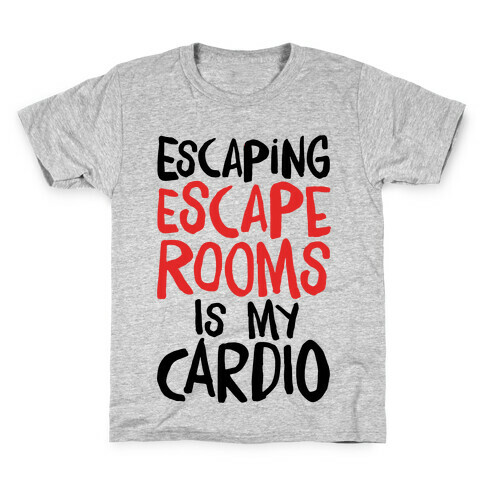 Escaping Escape Rooms Is My Cardio Kids T-Shirt