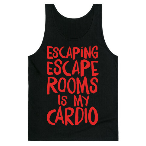 Escaping Escape Rooms Is My Cardio White Print Tank Top
