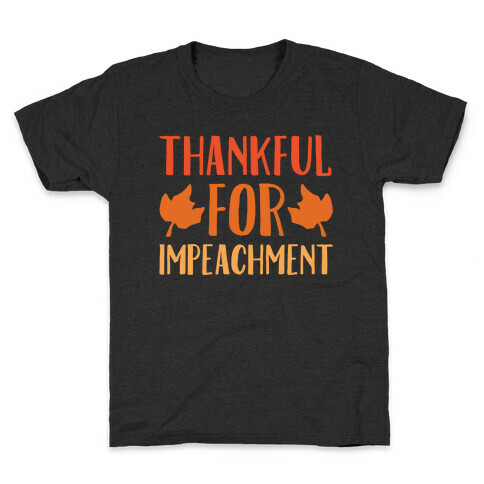 Thankful For Impeachment White Print Kids T-Shirt