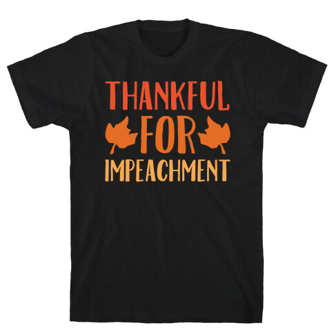 Thankful For Impeachment White Print T-Shirt