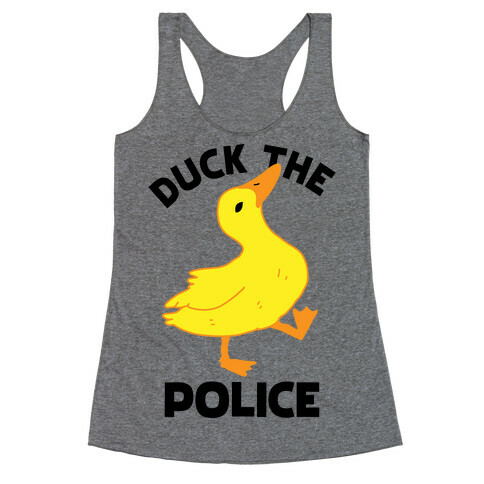 Duck the Police Racerback Tank Top