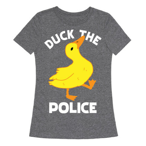 Duck the Police Womens T-Shirt