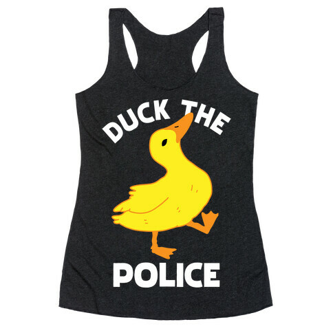 Duck the Police Racerback Tank Top