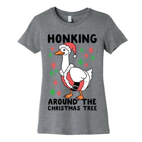 Honking Around the Christmas Tree  Womens T-Shirt