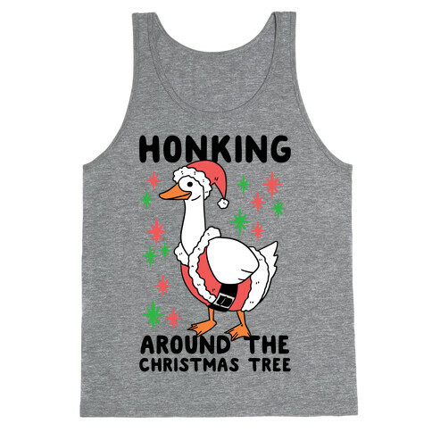 Honking Around the Christmas Tree  Tank Top