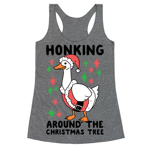Honking Around the Christmas Tree  Racerback Tank Top
