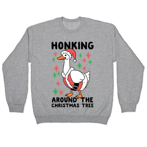 Honking Around the Christmas Tree  Pullover