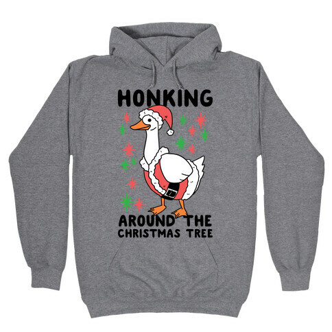 Honking Around the Christmas Tree  Hooded Sweatshirt