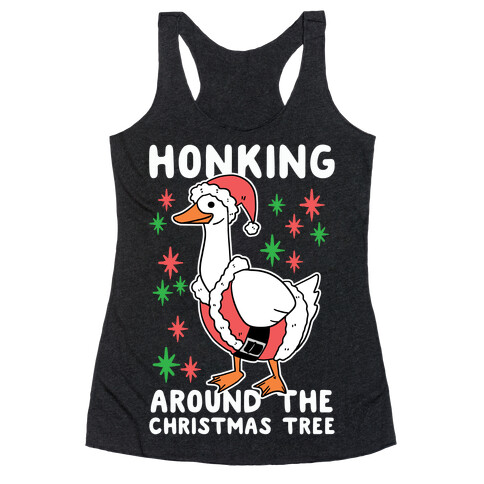 Honking Around the Christmas Tree  Racerback Tank Top