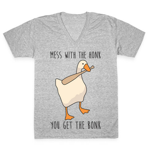 Mess With The Honk You Get The Bonk V-Neck Tee Shirt