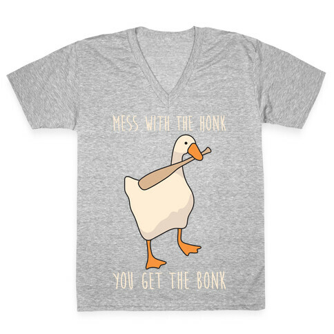 Mess With The Honk You Get The Bonk V-Neck Tee Shirt