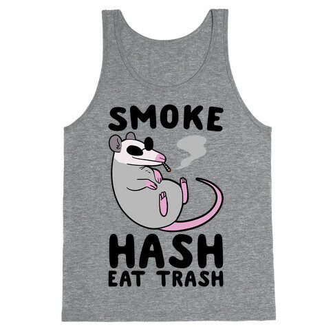 Smoke Hash, Eat Trash Tank Top