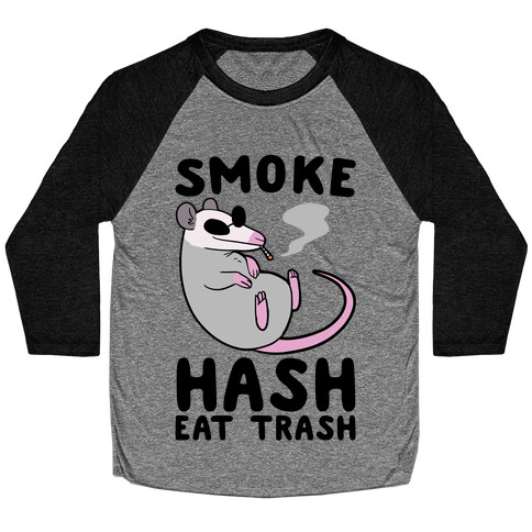 Smoke Hash, Eat Trash Baseball Tee