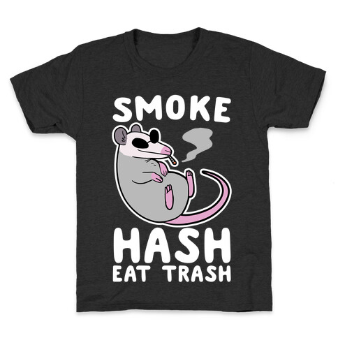 Smoke Hash, Eat Trash Kids T-Shirt
