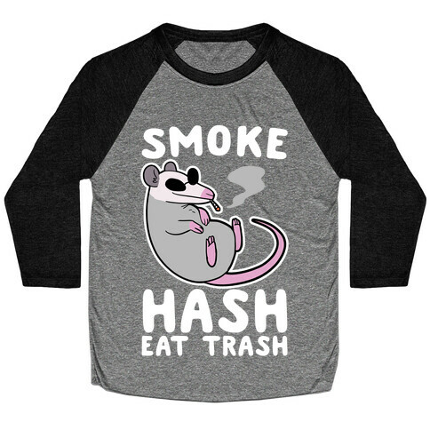 Smoke Hash, Eat Trash Baseball Tee