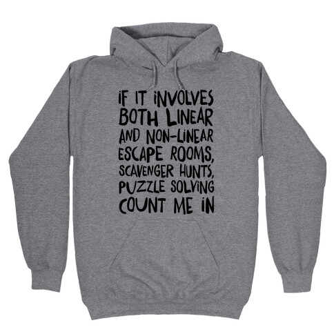 If It Involves Escape Rooms Count Me In Hooded Sweatshirt