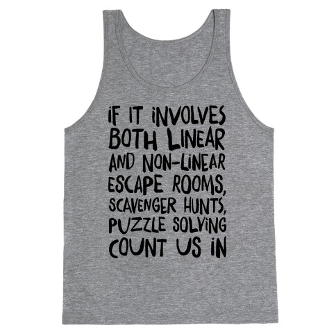 If It Involves Escape Rooms Count Me In (Group Shirt) Tank Top