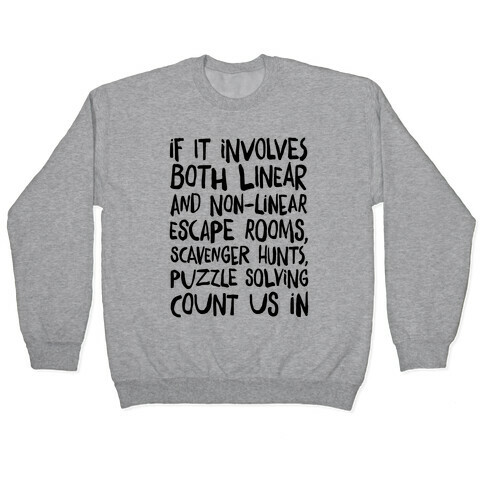 If It Involves Escape Rooms Count Me In (Group Shirt) Pullover