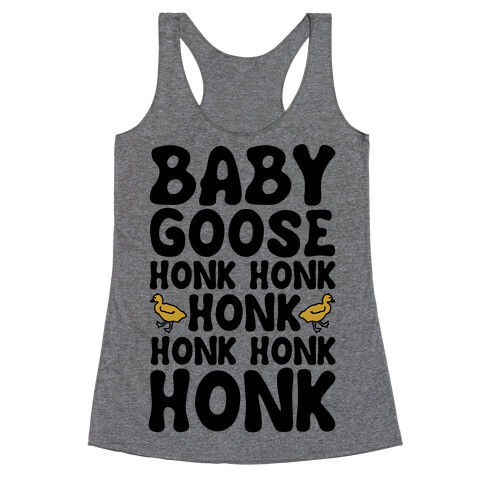 Baby Good Honk Honk Honk Parody Racerback Tank Top