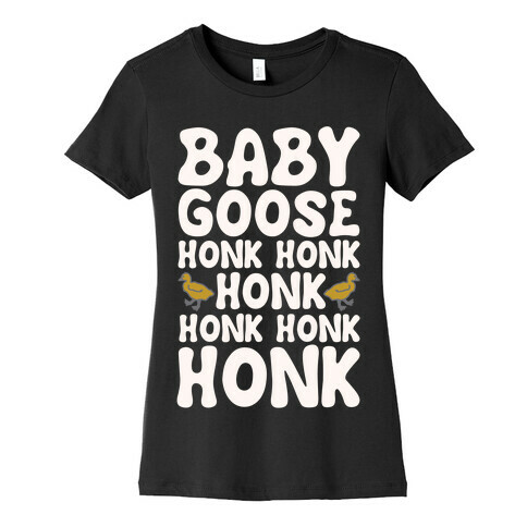 Baby Good Honk Honk Honk Parody White Print Womens T-Shirt