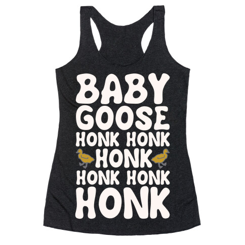 Baby Good Honk Honk Honk Parody White Print Racerback Tank Top