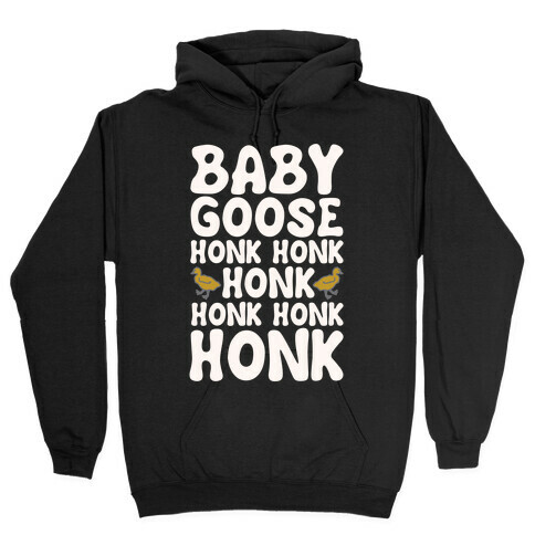 Baby Good Honk Honk Honk Parody White Print Hooded Sweatshirt