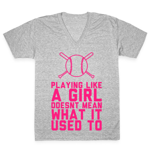 Playing Like A Girl Doesn't Mean What It Used To V-Neck Tee Shirt