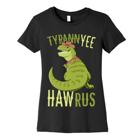 TyrannYEE-HAWrus Womens T-Shirt