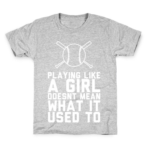 Playing Like A Girl Doesn't Mean What It Used To Kids T-Shirt