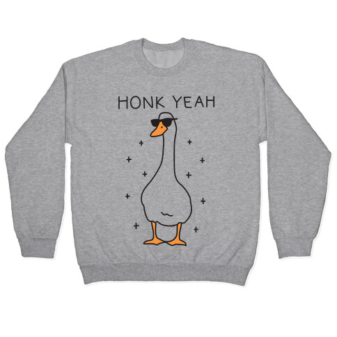 Honk Yeah Goose Pullover