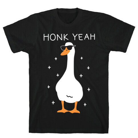 Honk Yeah Goose T-Shirt