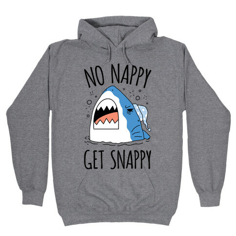 No Nappy Get Snappy Hooded Sweatshirt