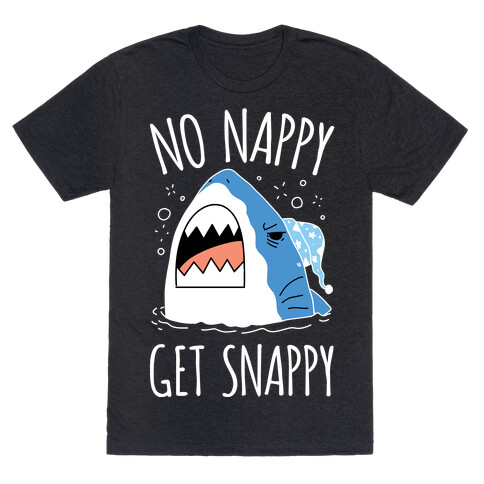 No Nappy Get Snappy T-Shirt