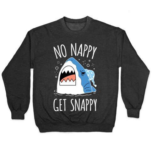 No Nappy Get Snappy Pullover