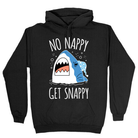 No Nappy Get Snappy Hooded Sweatshirt