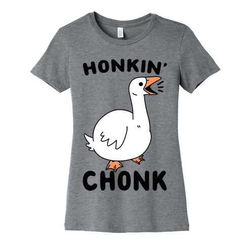 Honkin' Chonk Womens T-Shirt