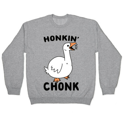 Honkin' Chonk Pullover