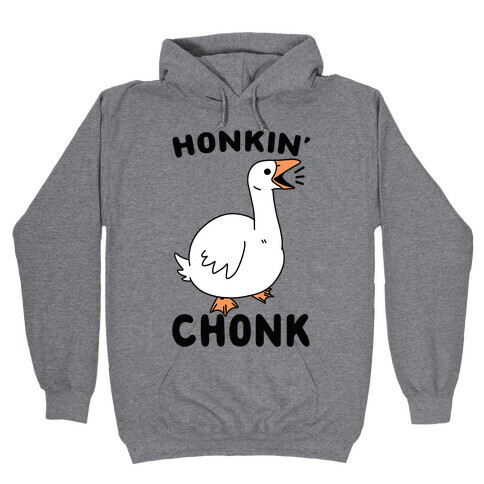 Honkin' Chonk Hooded Sweatshirt