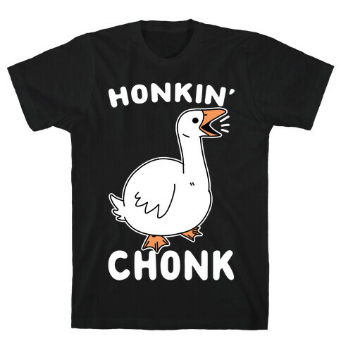 Honkin' Chonk T-Shirt