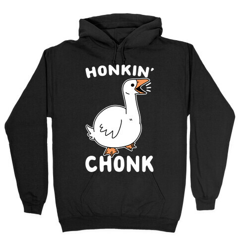 Honkin' Chonk Hooded Sweatshirt