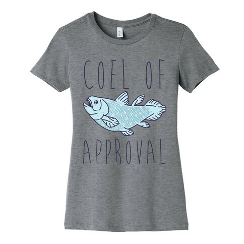 Coel of Approval  Womens T-Shirt